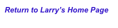 Return to Larry’s Home Page